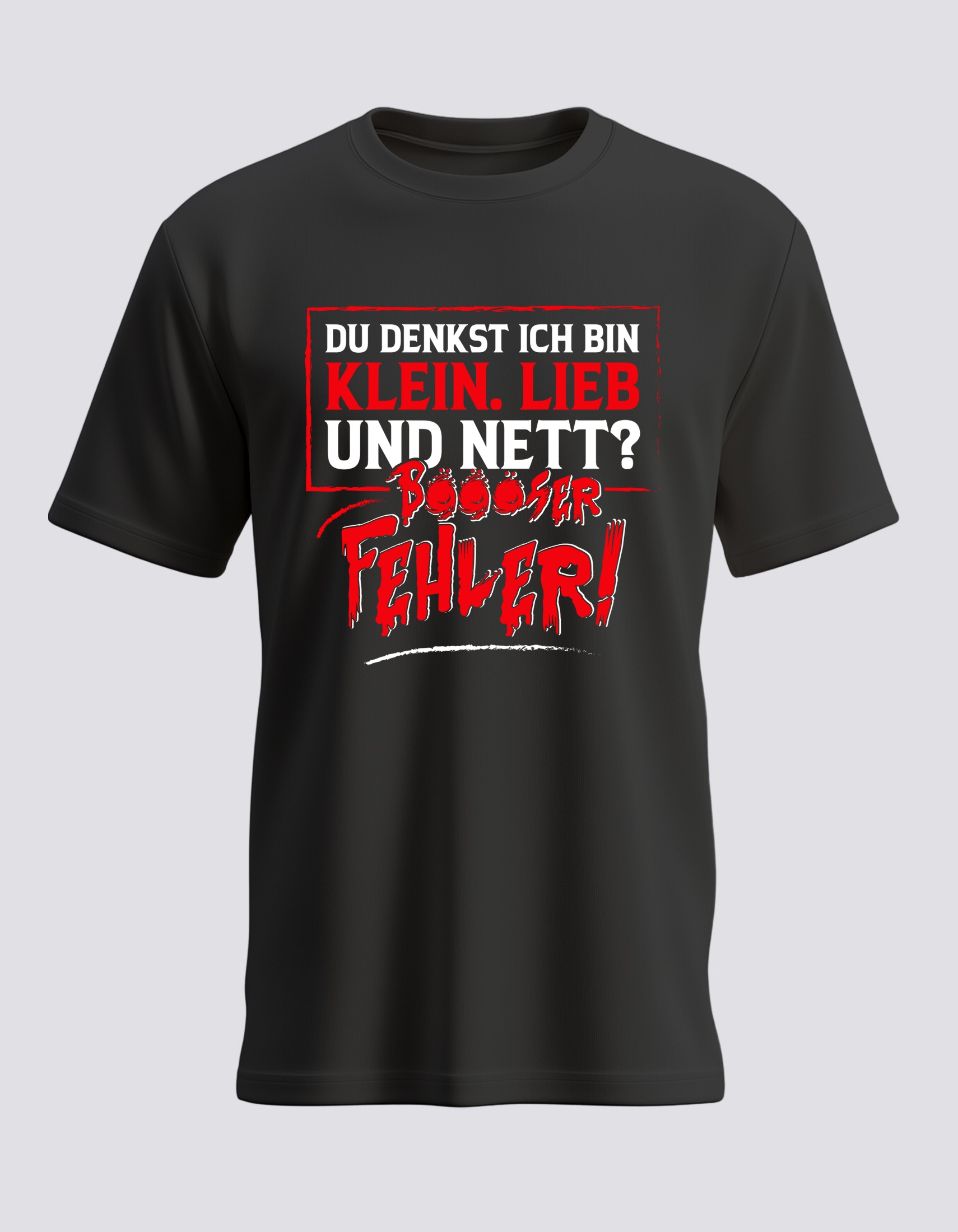 T-Shirt: „Du denkst ich bin klein, lieb und nett – Böser Fehler“ 1 Du denkst ich bin klein lieb und nett - Böser Fehler - Schwarz -BG Grau